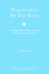 Playing with My Dog, Katie : An Ethnomethodological Study of Dog-Human Interaction