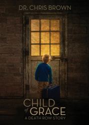 Child of Grace : A Death Row Story