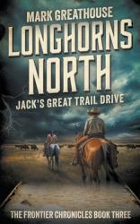 Longhorns North : Jack's Great Trail Drive