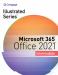 Illustrated SeriesÂ Collection, MicrosoftÂ 365Â and OfficeÂ 2021 Intermediate