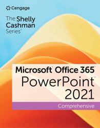 The Shelly Cashman SeriesÂ® MicrosoftÂ® Office 365Â® and PowerPointÂ® 2021 Comprehensive