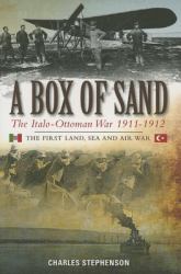A Box of Sand : The Italo-Ottoman War, 1911-1912