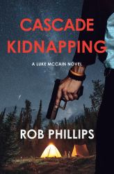 Cascade Kidnapping : A Luke Mccain Novel