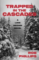 Trapped in the Cascades : A Luke Mccain Novel