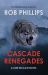 Cascade Renegades : A Luke Mccain Novel