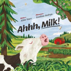 Ahhh, Milk! : The Many Ways Milk Is Made