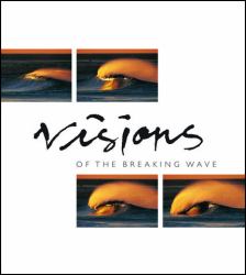 Visions of the Breaking Wave
