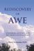 Rediscovery of Awe : Splendor, Mystery and the Fluid Center of Life