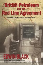 British Petroleum and the Redline Agreement : The West's Secret Pact to Get Mideast Oil