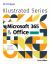Illustrated MicrosoftÂ 365Â and OfficeÂ Advanced, First Edition