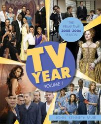 TV Year : The Prime Time 2005-2006 Season, Volume 1