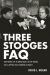 Three Stooges FAQ : Everything Left to Know about the Eye-Poking, Face-Slapping, Head-Thumping Geniuses