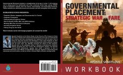 Governmental Placement & Strategic Warfare Work Book : Reducing Prophetic Causalities