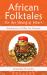 African Folktales for the Young at Heart : Adventures of Mbe the Tortoise African Folktales for the Young at Heart : Adventures of Mbe the Tortoise