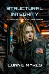 Structural Integrity : A Standalone Novel in the Moros Universe