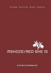 MSKOZE / Red She Is : Chapbook Two (Stark Ravine Mad Series)
