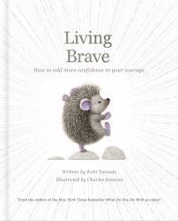 Living Brave : How to Add More Confidence to Your Courage