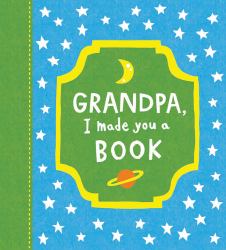 Grandpa, I Made You a Book