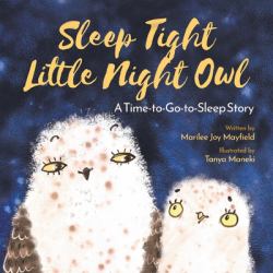 Sleep Tight Little Night Owl : A Time-to-Go-to-Sleep Story