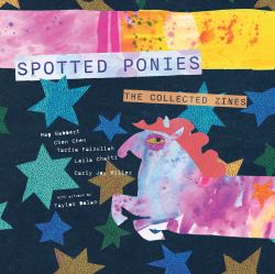Spotted Ponies : The Collected Zines
