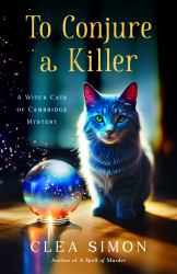 To Conjure a Killer : A Witch Cats of Cambridge Mystery