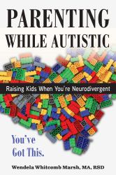 Parenting While Autistic : Raising Kids When You're Neurodivergent