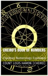 Cheiro's Book of Numbers : Chaldean Numerology Explained
