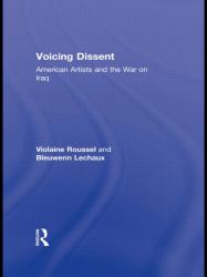 Voicing Dissent : American Artists and the War on Iraq