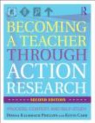 Becoming a Teacher Through Action Research : Process, Context, and Self-Study