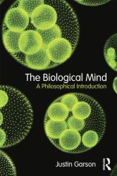 The Biological Mind : A Philosophical Introduction