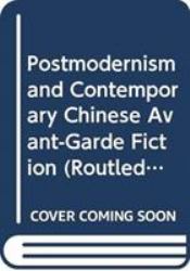 Postmodernism and Contemporary Chinese Avant-Garde Fiction