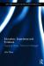 Education, Experience and Existence : Engaging Dewey, Peirce and Heidegger