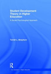 Student Development Theory in Higher Education : A Social Psychological Approach