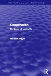 Cooperation (Psychology Revivals) : The Basis of Sociability