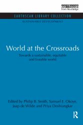 World at the Crossroads : Towards a Sustainable, Equitable and Liveable World
