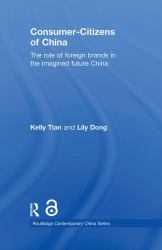 Consumer-Citizens of China : The Role of Foreign Brands in the Imagined Future China