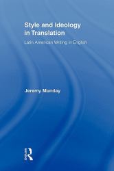 Style and Ideology in Translation : Latin American Writing in English