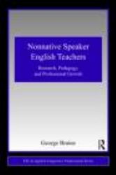 Nonnative Speaker English Teachers : Research, Pedagogy, and Professional Growth