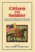 Citizen and Soldier : A Sourcebook on Military Service and National Defense from Colonial America to the Present