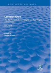Lancelot-Grail: Volume 3 (Routledge Revivals) Vol. 3 : The Old French Arthurian Vulgate and Post-Vulgate in Translation