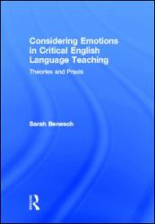 Considering Emotions in Critical English Language Teaching : Theories and Praxis