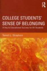 College Students' Sense of Belonging : A Key to Educational Success for All Students