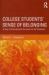 College Students' Sense of Belonging : A Key to Educational Success for All Students