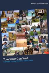 Tomorrow Can Wait : Exploring Europe with Our Autistic Child
