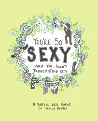 You're So Sexy : When You Aren't Transmitting STD's