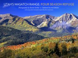 Utah's Wasatch Range : Four Season Refuge