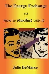 The Energy Exchange and How to Manifest with It