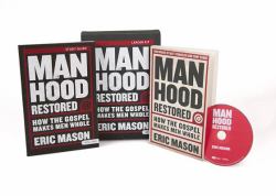 Manhood Restored: How the Gospel Makes Men Whole - Leader Kit
