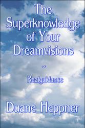 The Superknowledge of Your Dreamvisions ~ Realguidance