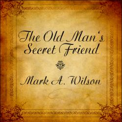 The Old Man's Secret Friend